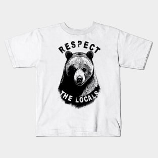 Bear Design | Respect The Locals Kids T-Shirt